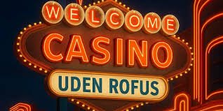 Casino Uden ROFUS Din Guide til Spil uden Begrænsninger 1463005411